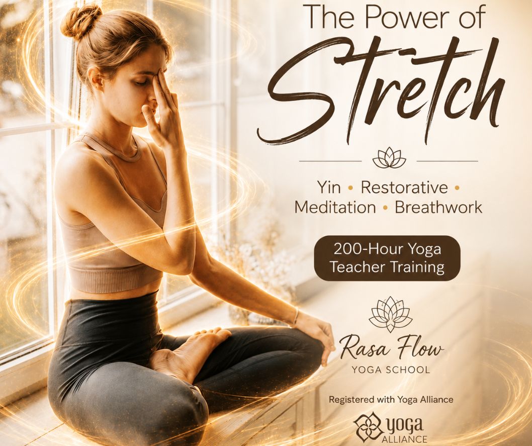 200 Hour Yoga Teacher Training at Rasa Flow Yoga, The Power of Stretch